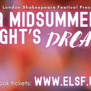 East London Shakespeare Festival Will Tour A MIDSUMMER NIGHT'S DREAM Across 23 Parks Photo