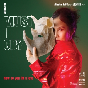 Hong Kong Based Company Brings MUST I CRY to Edinburgh Next Month Photo