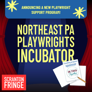 Scranton Fringe Launches Northeast PA Playwrights Incubator With Support From In This Toge Photo