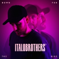 Italobrothers Release Catchy New Single 'Down For The Ride' Photo