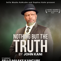 NOTHING BUT THE TRUTH by John Kani Comes to Sandton's Theatre on the Square Photo