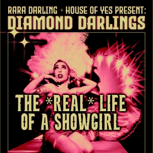 DIAMOND DARLINGS: THE REAL LIFE OF A SHOWGIRL To Shine At House Of Yes