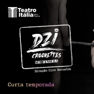 Musical DZI CROQUETTES SEM CENSURA is Coming to São Paulo Photo