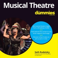 Seth Rudetsky's MUSICAL THEATRE FOR DUMMIES to be Released in Paperback This Week Album