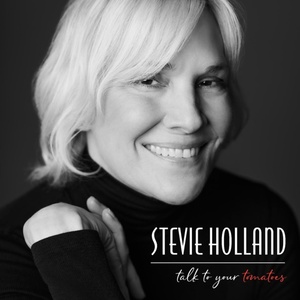 Listen: Stevie Holland Releases New Album TALK TO YOUR TOMATOES Photo