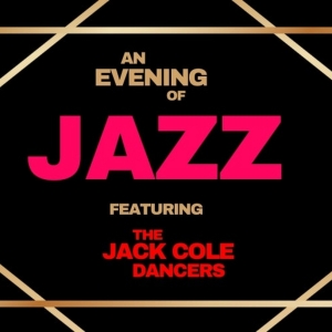 AN EVENING OF JAZZ Featuring The Jack Cole Dancers to be Presented at The Midnight Theatre
