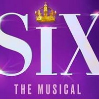 Individual Tickets to SIX: THE MUSICAL Will Go On Sale in September Photo