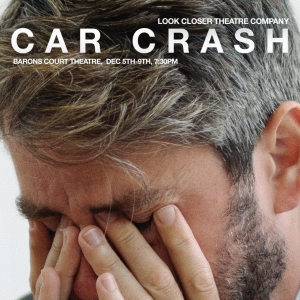 CAR CRASH Comes to Barons Court Theatre in December