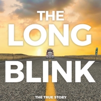 THE LONG BLINK A True Story Of Trauma, Forgiveness And One Man's Fight For Safer Road