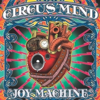 Circus Mind Will Release New Album 'Joy Machine' Photo