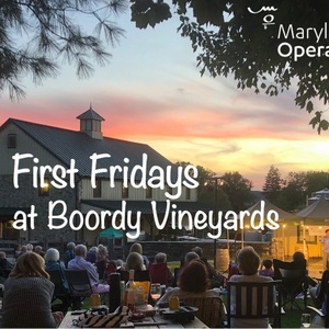 Maryland Opera To Present FIRST FRIDAYS AT BOORDY VINEYARDS Summer Series Photo