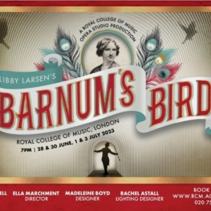 Royal College Of Music Opera Studio Present Libby Larsen's BARNUM'S BIRD Photo