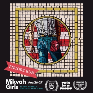 This Is A Front Adds Additional Performances of Award-Winning Fringe Hit MIKVAH GIRLS Video