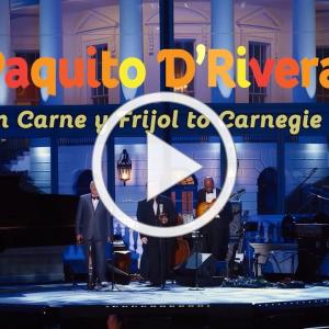 PAQUITO D'RIVERA: FROM CARNE Y FRIJOL TO CARNEGIE HALL to Premiere on PBS Photo