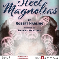 STEEL MAGNOLIAS Comes to Tacoma Little Theatre