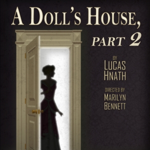 A DOLL'S HOUSE, PART 2 Announced At Tacoma Little Theatre Interview