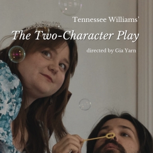 Young Artists Produce Tennessee Williams' THE TWO CHARACTER PLAY in Providence for Me