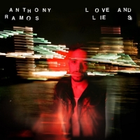 Anthony Ramos Releases New Album LOVE AND LIES
