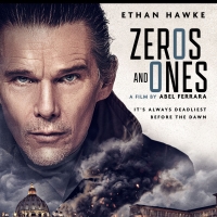 VIDEO: Watch the Trailer for ZEROS AND ONES Starring Ethan Hawke