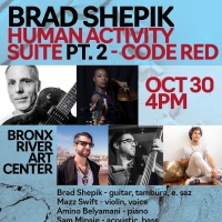 Brad Shepik Quintet To Premiere New Jazz Suite HUMAN ACTIVITY PT. 2 CODE RED At The B Video