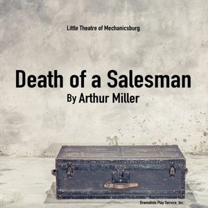 Review: DEATH OF A SALESMAN at Little Theatre Of Mechanicsburg