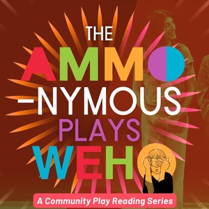 AMMO-NYMOUS PLAYS: WEHO Reading Series To Launch In West Hollywood Photo