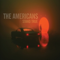 The Americans Announce 'Stand True' LP & Release Title Track Photo