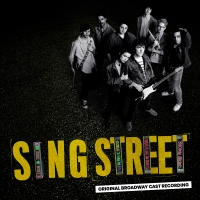 SING STREET Broadway Cast Recording Available for Pre-Order; Debut Single UP Now Avai Photo