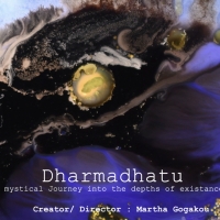 BWW Blog: An Interview with Martha Gogakou, Creator of “Dharmadhatu”