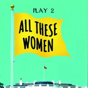 ALL THESE WOMEN World Premiere to Open at Theatre 40 This Fall Video
