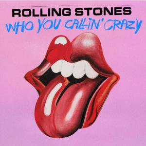 THE ROLLING STONES Release New Single 'Who You Callin' Crazy' Photo
