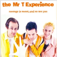 Mr T Experience Reissue 'Revenge Is Sweet and So Are You'