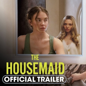 Video: Amanda Seyfried and Sydney Sweeney Star in Trailer for THE HOUSEMAID Video