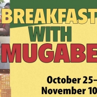 Zimbabwe Dictator Robert Mugabe Examined in Black Theatre Troupe's BREAKFAST WITH MUG Video