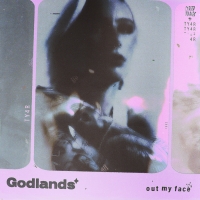 Godlands Shares New Single 'Out My Face' Photo