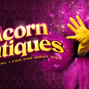 ACORN ANTIQUES THE MUSICAL Will Return to the Stage For One Night Only Photo