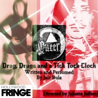 QUEER: Drag, Drugs, and a Tick Tock Clock Will Premiere at the Hollywood Fringe Festi Photo