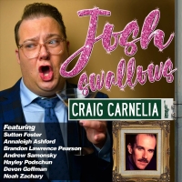 Listen: Sutton Foster, Annaleigh Ashford & Craig Carnelia Join JOSH SWALLOWS…