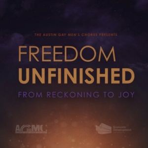 Austin Gay Men's Chorus to Present FREEDOM UNFINISHED: FROM RECKONING TO JOY Video