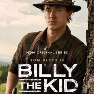 Video: MGM+ Shares Trailer and Premiere Date for BILLY THE KID Season Two: Part Two