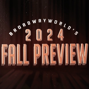 BroadwayWorld's 2024 Fall Preview