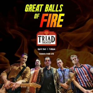 GREAT BALLS OF FIRE To Have New York City Debut At The Triad Photo