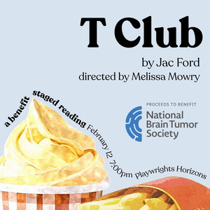 Staged Reading of T CLUB at Playwrights Horizons to Benefit Brain Tumor Society