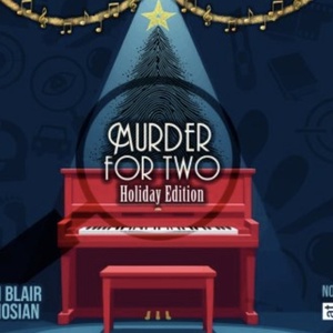 MURDER FOR TWO: HOLIDAY EDITION to Open at Capital Repertory Theatre