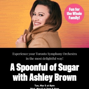 Special Offer: A SPOONFUL OF SUGAR WITH ASHLEY BROWN at Toronto Symphony Orchestra