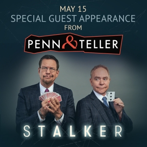 Penn & Teller to Join STALKER at at New World Stages as Special Guests