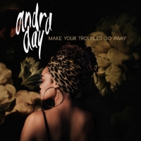 Andra Day Releases New Anthem Make Your Troubles 'Go Away' Video