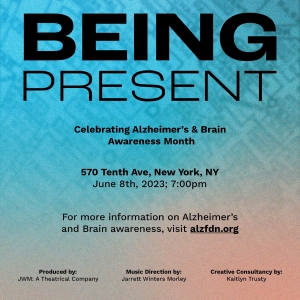 Interview: Jarrett Winters Morley of BEING PRESENT: CELEBRATING ALZHEIMER'S & BRAIN A Interview