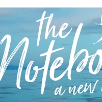 Broadway-Bound THE NOTEBOOK Musical Announces March 2022 World Premiere at Chicago Sh Photo