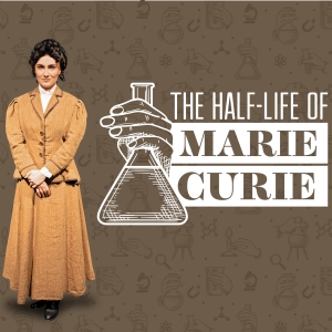 THE HALF-LIFE OF MARIE CURIE to be Presented at The Naples Players Photo